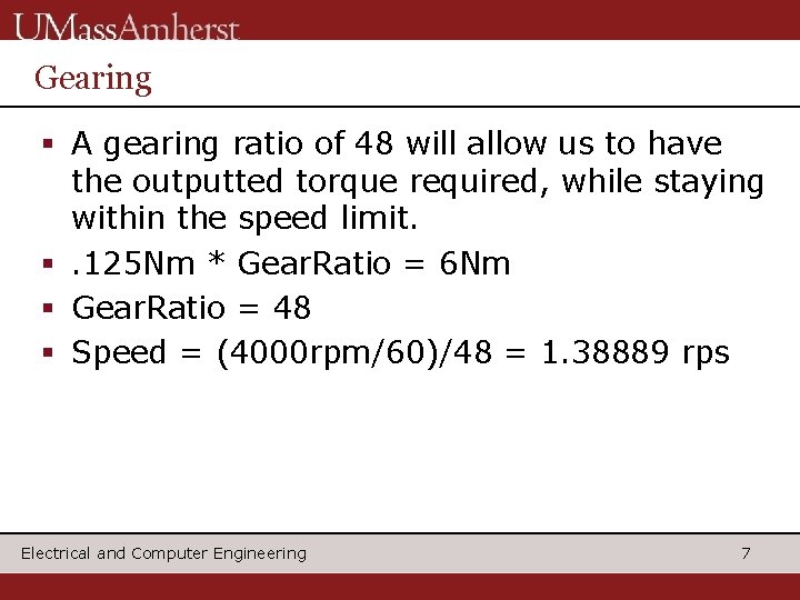 Gearing § A gearing ratio of 48 will allow us to have the outputted