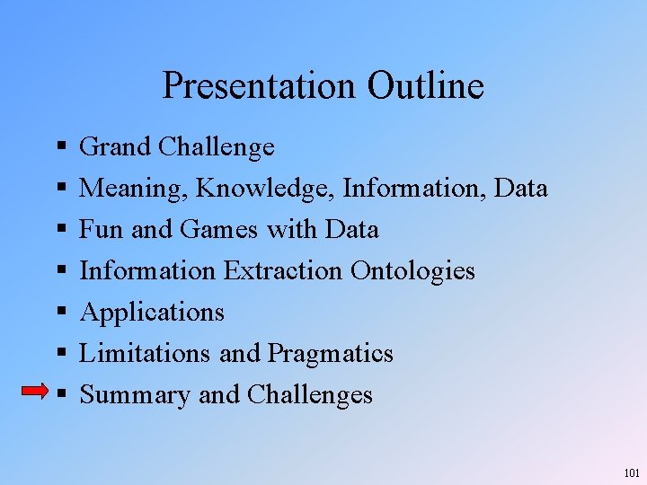 Presentation Outline § § § § Grand Challenge Meaning, Knowledge, Information, Data Fun and Presentation Outline § § § § Grand Challenge Meaning, Knowledge, Information, Data Fun and