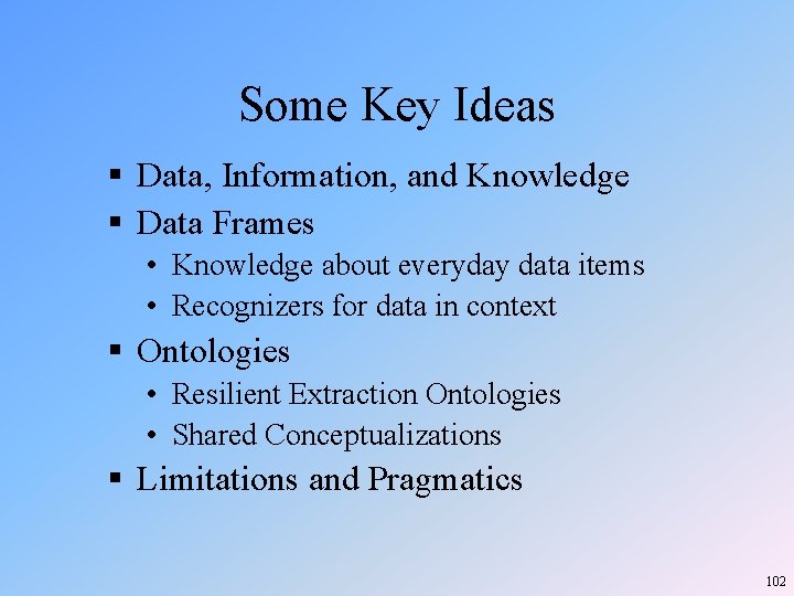 Some Key Ideas § Data, Information, and Knowledge § Data Frames • Knowledge about Some Key Ideas § Data, Information, and Knowledge § Data Frames • Knowledge about