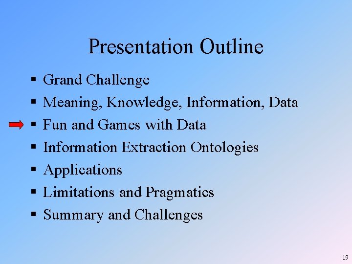 Presentation Outline § § § § Grand Challenge Meaning, Knowledge, Information, Data Fun and Presentation Outline § § § § Grand Challenge Meaning, Knowledge, Information, Data Fun and