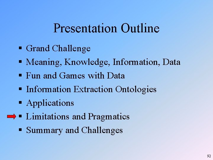 Presentation Outline § § § § Grand Challenge Meaning, Knowledge, Information, Data Fun and Presentation Outline § § § § Grand Challenge Meaning, Knowledge, Information, Data Fun and