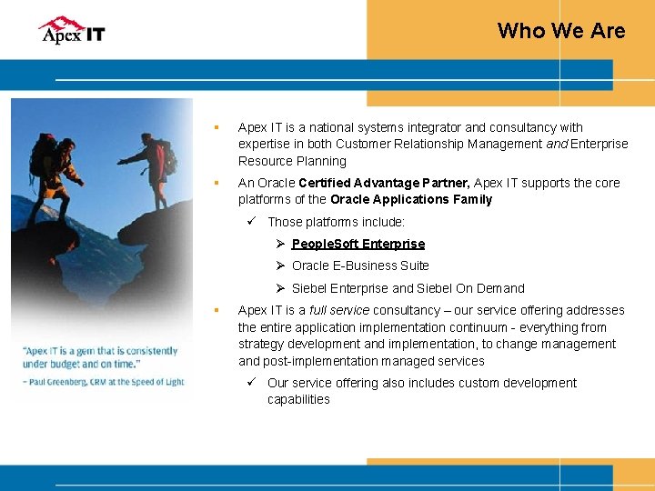 Who We Are § Apex IT is a national systems integrator and consultancy with