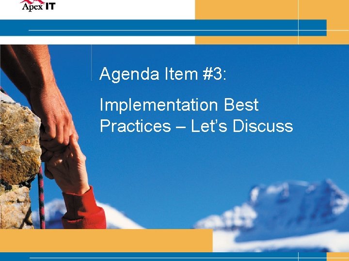 Agenda Item #3: Implementation Best Practices – Let’s Discuss 
