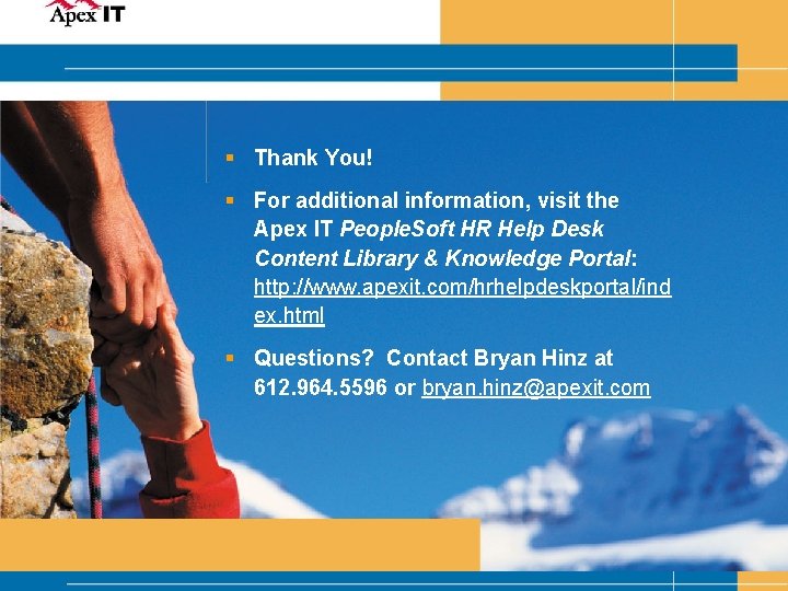 § Thank You! § For additional information, visit the Apex IT People. Soft HR