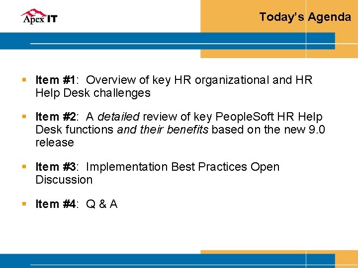 Today’s Agenda § Item #1: Overview of key HR organizational and HR Help Desk