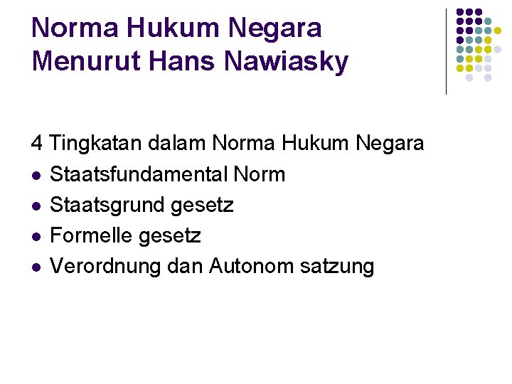Norma Hukum Negara Menurut Hans Nawiasky 4 Tingkatan dalam Norma Hukum Negara l Staatsfundamental