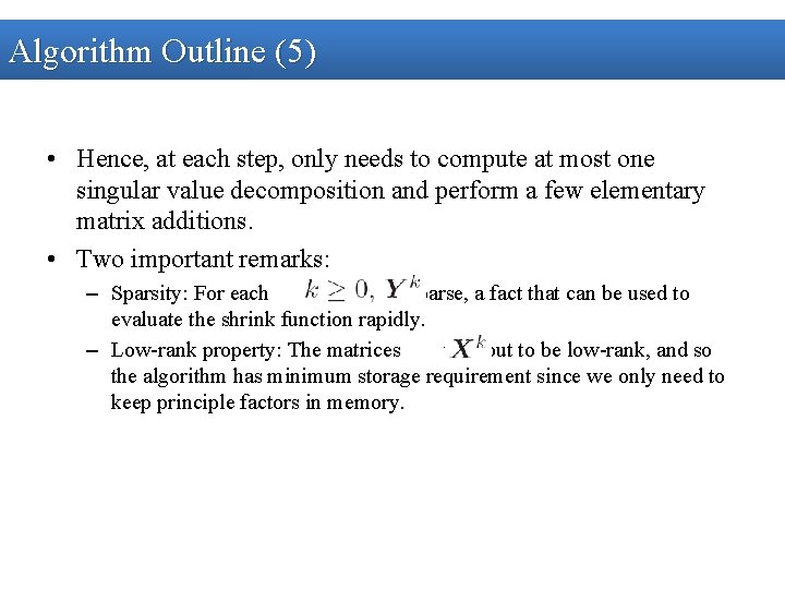 Algorithm Outline (5) • Hence, at each step, only needs to compute at most