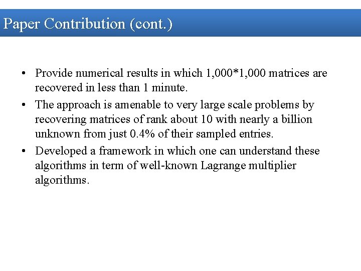 Paper Contribution (cont. ) • Provide numerical results in which 1, 000*1, 000 matrices