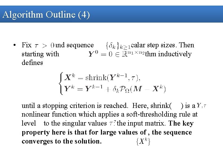 Algorithm Outline (4) • Fix and sequence starting with defines of scalar step sizes.
