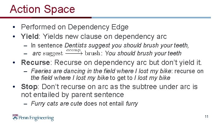 Action Space • Performed on Dependency Edge • Yield: Yields new clause on dependency