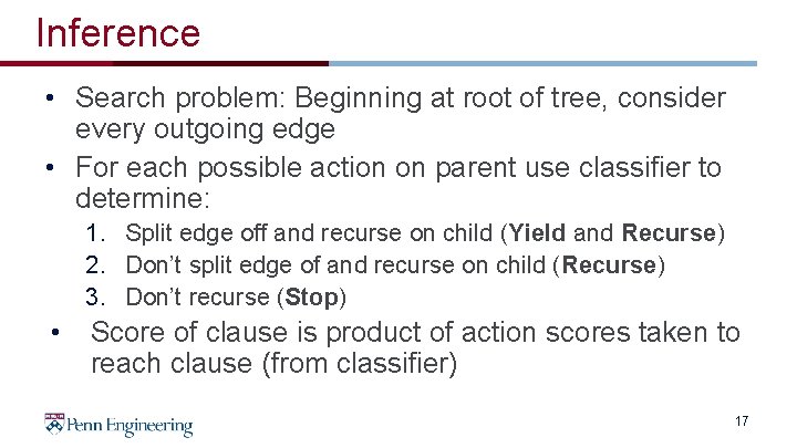 Inference • Search problem: Beginning at root of tree, consider every outgoing edge •