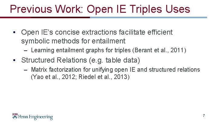 Previous Work: Open IE Triples Uses • Open IE’s concise extractions facilitate efficient symbolic