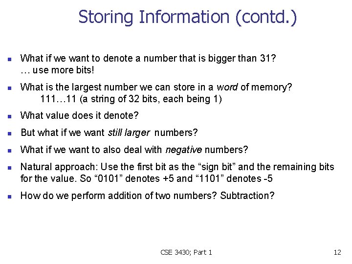 Storing Information (contd. ) n n What if we want to denote a number