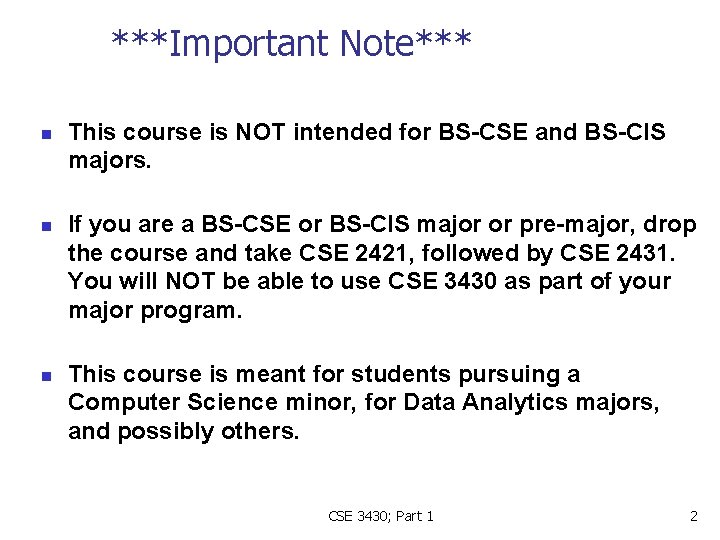 ***Important Note*** n n n This course is NOT intended for BS-CSE and BS-CIS