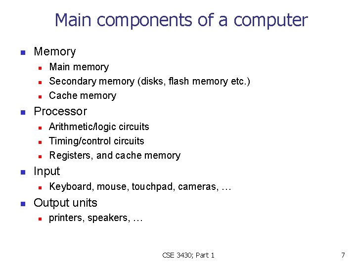 Main components of a computer n Memory n n Processor n n Arithmetic/logic circuits
