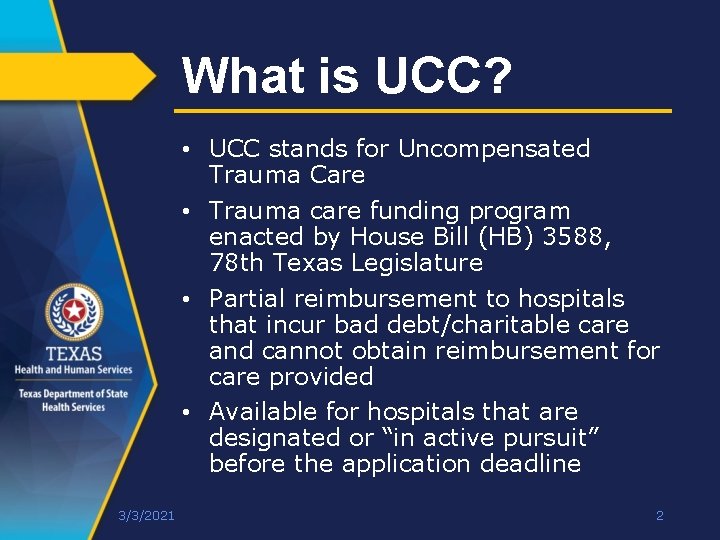 What is UCC? • UCC stands for Uncompensated Trauma Care • Trauma care funding