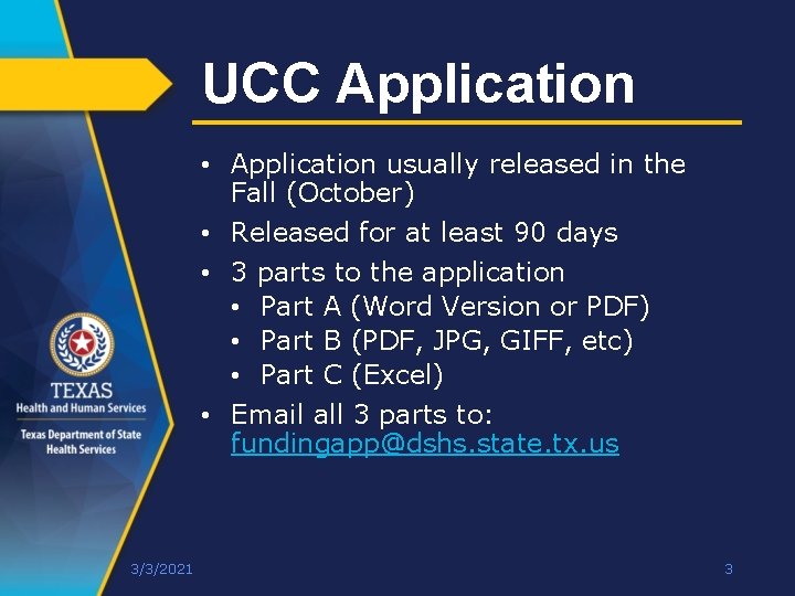 UCC Application • Application usually released in the Fall (October) • Released for at