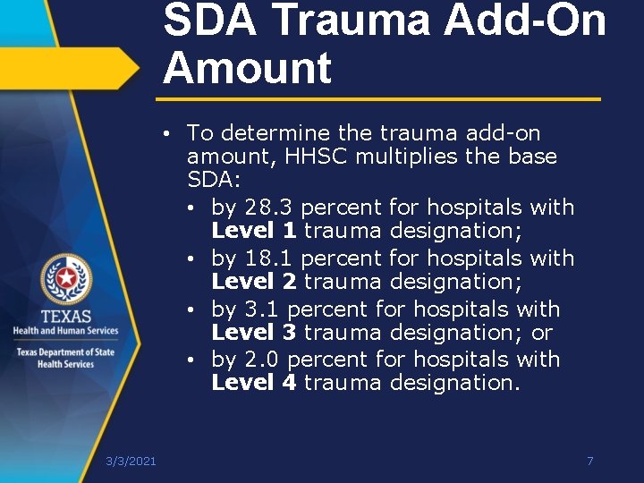 SDA Trauma Add-On Amount • To determine the trauma add-on amount, HHSC multiplies the