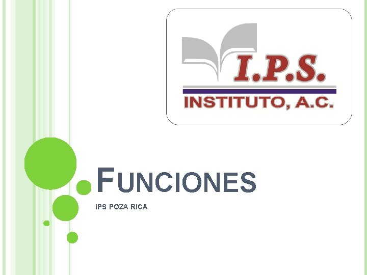 FUNCIONES IPS POZA RICA FUNCIONES IPS POZA RICA