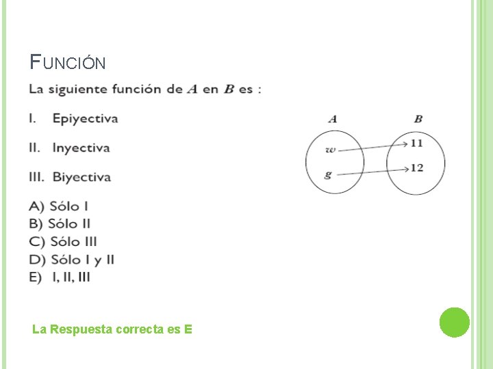 FUNCIÓN La Respuesta correcta es E FUNCIÓN La Respuesta correcta es E