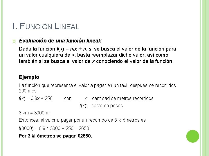 I. FUNCIÓN LINEAL Evaluación de una función lineal: Dada la función f(x) = mx I. FUNCIÓN LINEAL Evaluación de una función lineal: Dada la función f(x) = mx