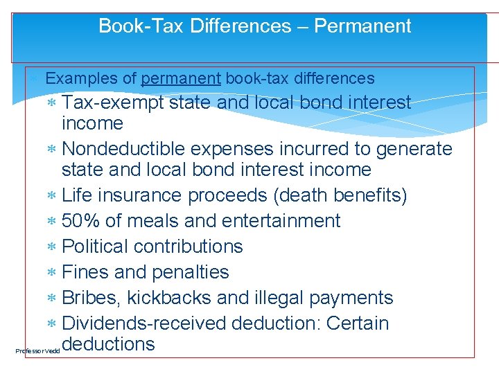 Book-Tax Differences – Permanent Examples of permanent book-tax differences Tax-exempt state and local bond
