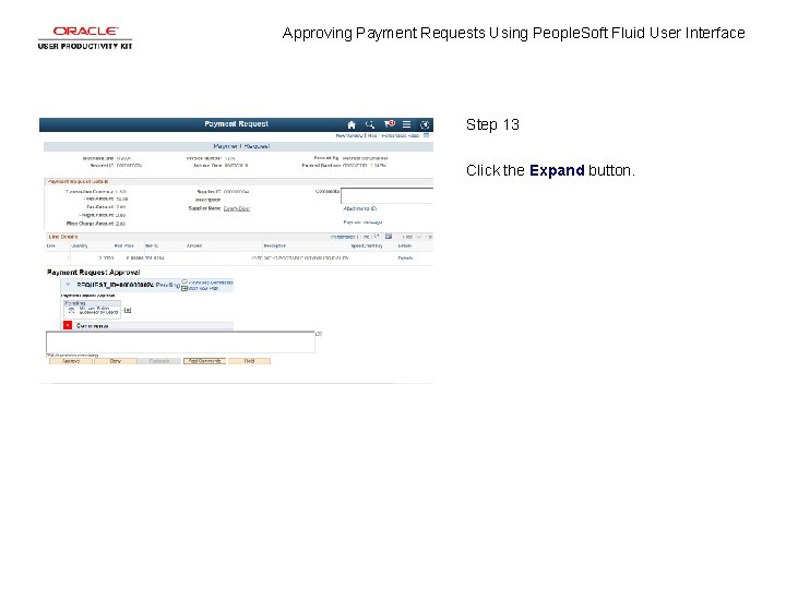 Approving Payment Requests Using People. Soft Fluid User Interface Step 13 Click the Expand