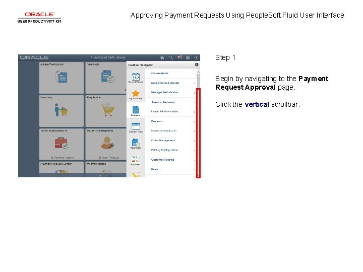 Approving Payment Requests Using People. Soft Fluid User Interface Step 1 Begin by navigating