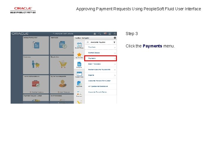 Approving Payment Requests Using People. Soft Fluid User Interface Step 3 Click the Payments