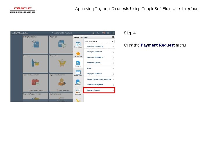 Approving Payment Requests Using People. Soft Fluid User Interface Step 4 Click the Payment