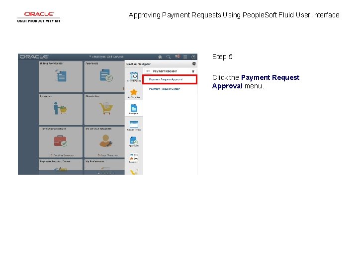 Approving Payment Requests Using People. Soft Fluid User Interface Step 5 Click the Payment