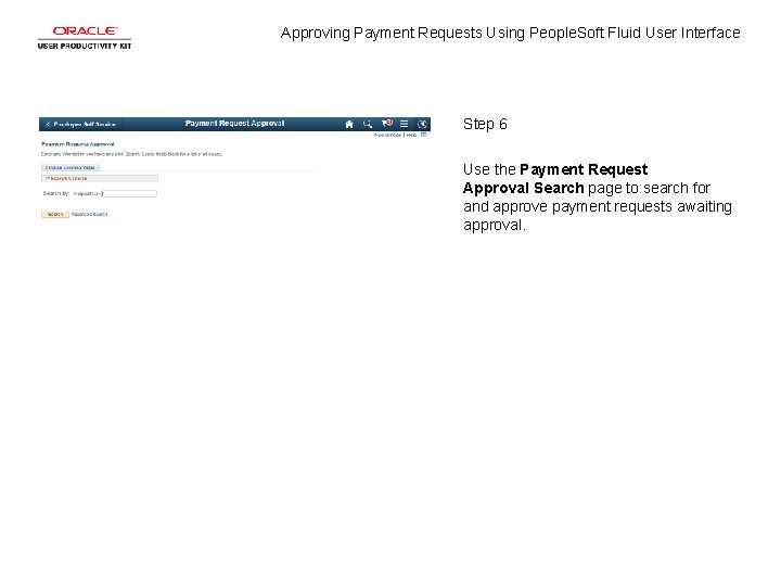 Approving Payment Requests Using People. Soft Fluid User Interface Step 6 Use the Payment