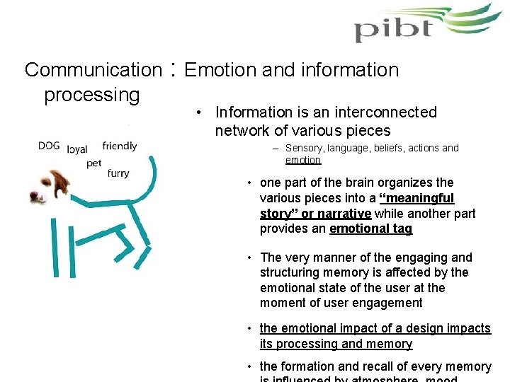 Communication processing : Emotion and information • Information is an interconnected network of various