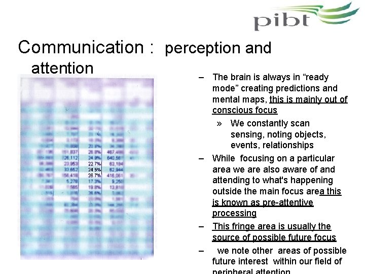 Communication : perception and attention – The brain is always in “ready mode” creating