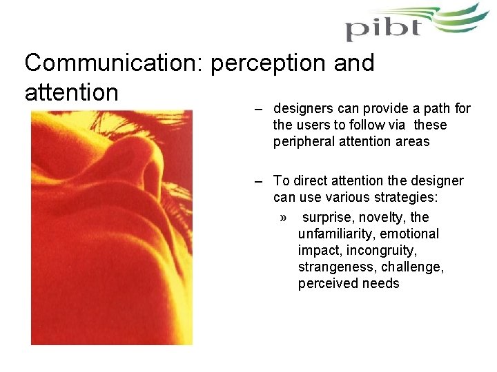 Communication: perception and attention – designers can provide a path for the users to