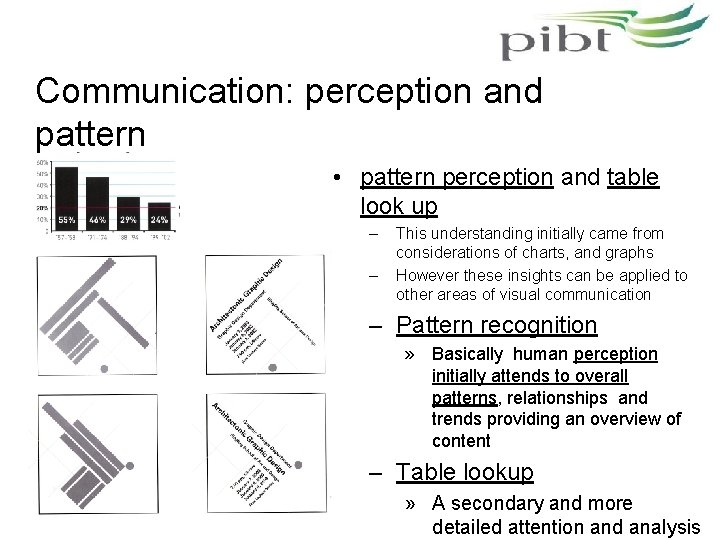 Communication: perception and pattern • pattern perception and table look up – – This