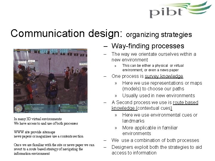 Communication design: organizing strategies – Way-finding processes – The way we orientate ourselves within