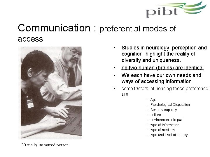 Communication : preferential modes of access • • Studies in neurology, perception and cognition