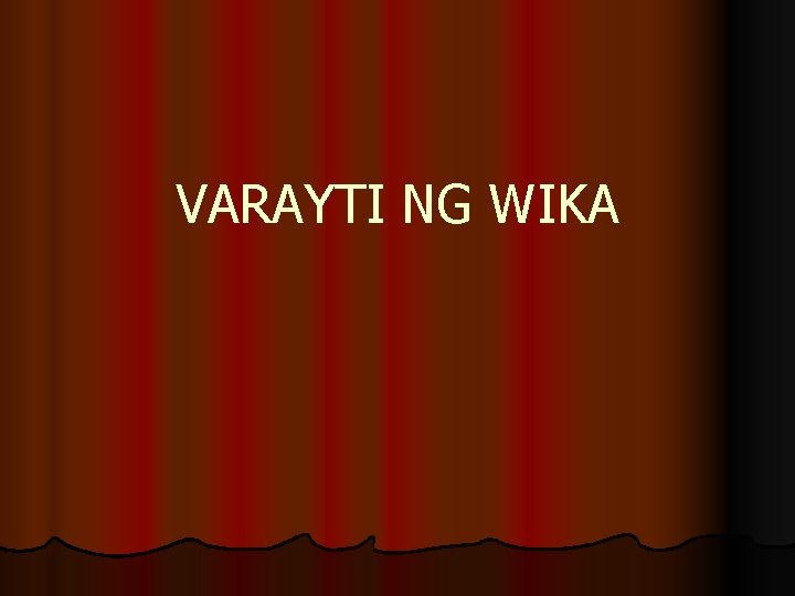 VARAYTI NG WIKA 