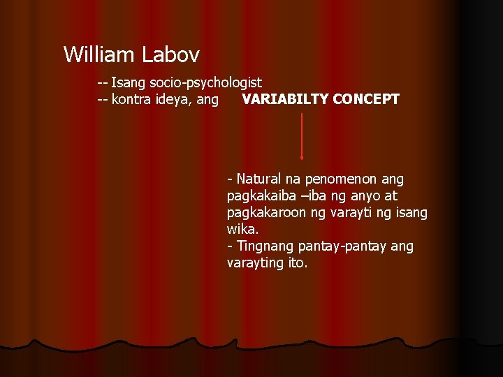William Labov -- Isang socio-psychologist -- kontra ideya, ang VARIABILTY CONCEPT - Natural na