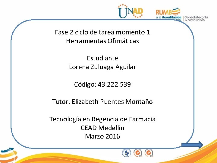 Fase 2 ciclo de tarea momento 1 Herramientas Ofimáticas Estudiante Lorena Zuluaga Aguilar Código: