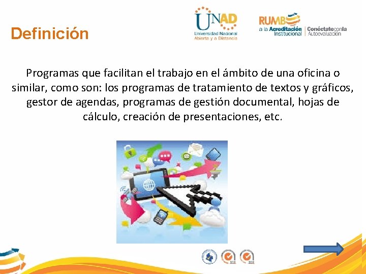 Definición Programas que facilitan el trabajo en el ámbito de una oficina o similar,