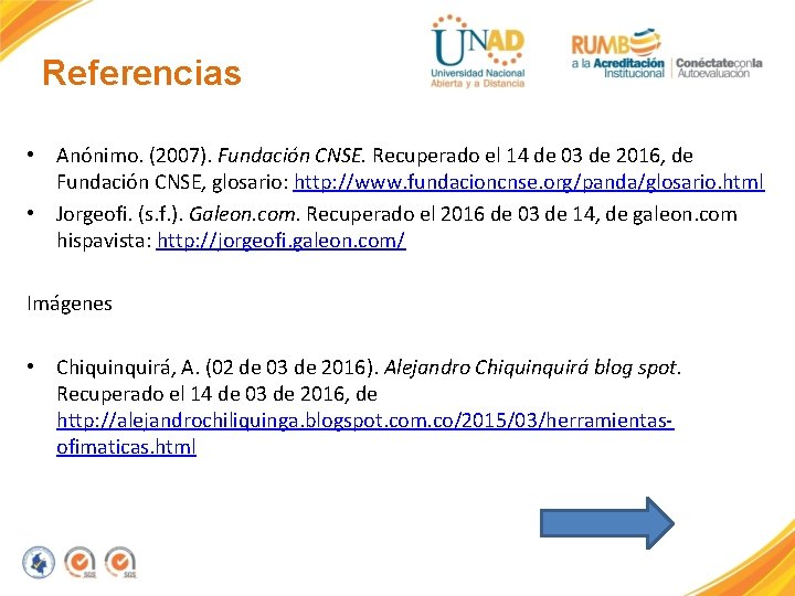 Referencias • Anónimo. (2007). Fundación CNSE. Recuperado el 14 de 03 de 2016, de