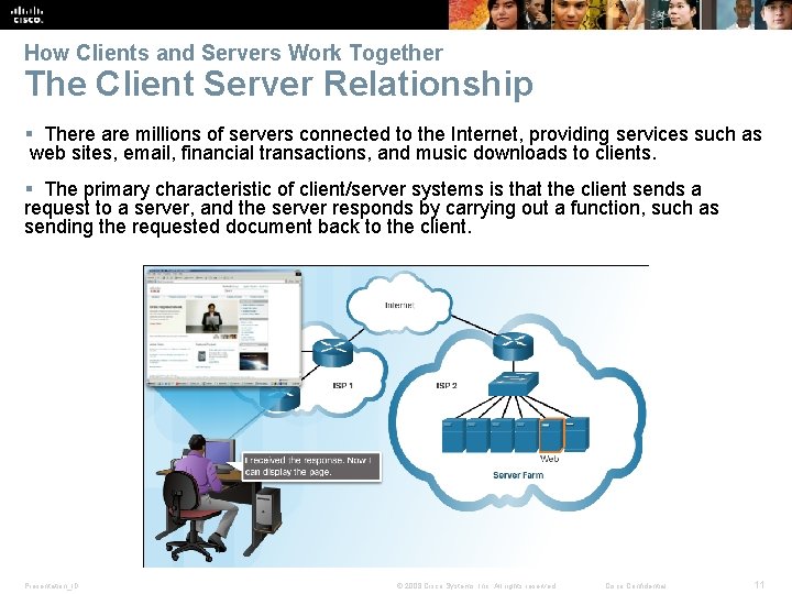 How Clients and Servers Work Together The Client Server Relationship § There are millions