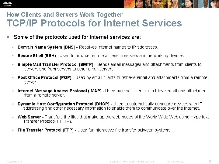 How Clients and Servers Work Together TCP/IP Protocols for Internet Services § Some of