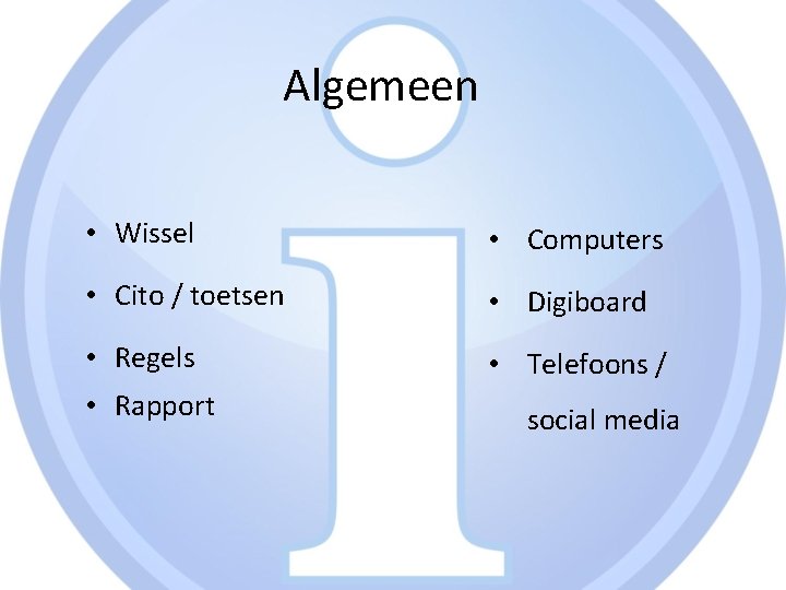 Algemeen • Wissel • Computers • Cito / toetsen • Digiboard • Regels •