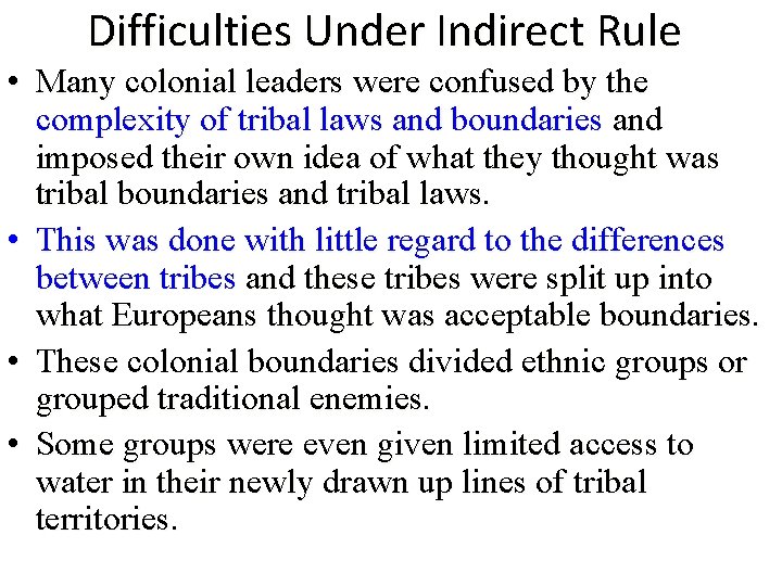 Difficulties Under Indirect Rule • Many colonial leaders were confused by the complexity of