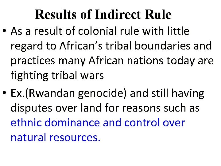 Results of Indirect Rule • As a result of colonial rule with little regard