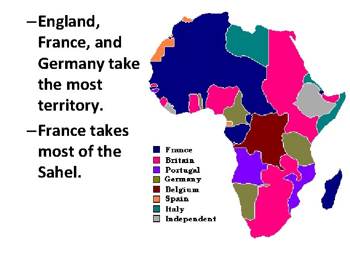 – England, France, and Germany take the most territory. – France takes most of