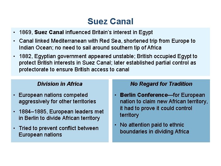 Suez Canal • 1869, Suez Canal influenced Britain’s interest in Egypt • Canal linked